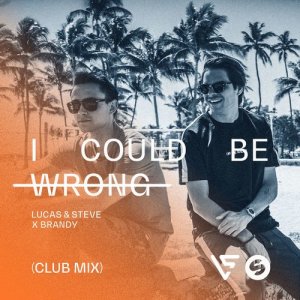 收聽Lucas & Steve的I Could Be Wrong (Club Radio Mix)歌詞歌曲