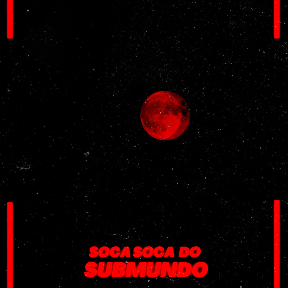 SEQUÊNCIA DE SOCA SOCA DO SUBMUNDO (Phonk) (Explicit)