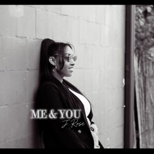 Album Me & You (Explicit) from J. Rose