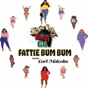 Dengarkan lagu Fattie Bum Bum (feat. Carl Malcolm) (Regg'Go Version) nyanyian Ras Lidj Regg'go dengan lirik