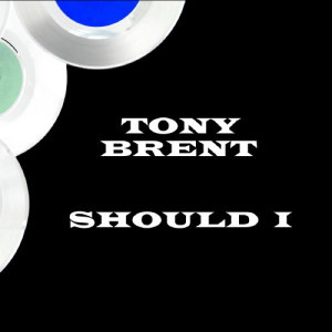 ดาวน์โหลดและฟังเพลง Should I พร้อมเนื้อเพลงจาก Tony Brent