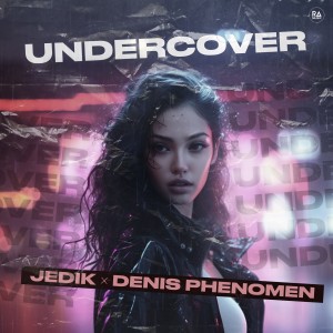 Listen to Undercover song with lyrics from Jedik