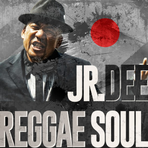 收听Jr.Dee的Reggae Soul歌词歌曲
