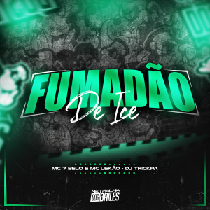 MC 7 Belo的專輯Fumadão de Ice (Explicit)