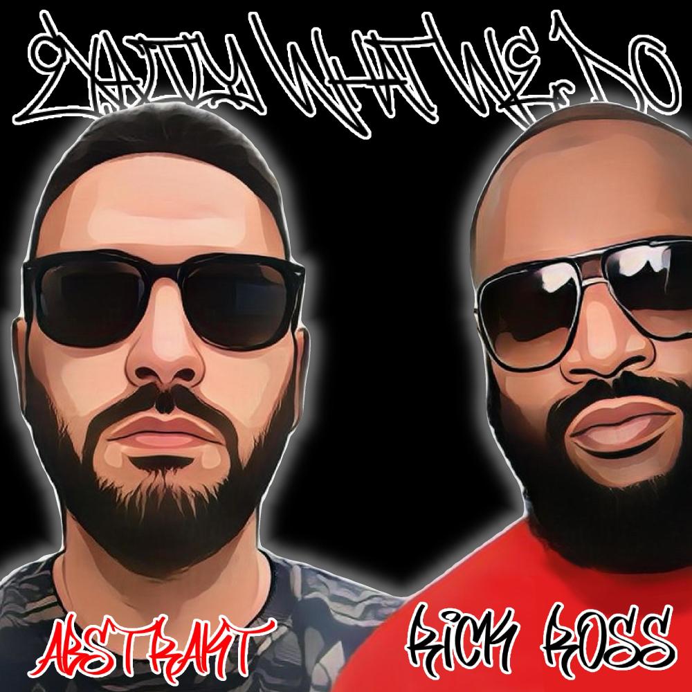 Exactly What We Do (feat. Rick Ross) (Explicit)