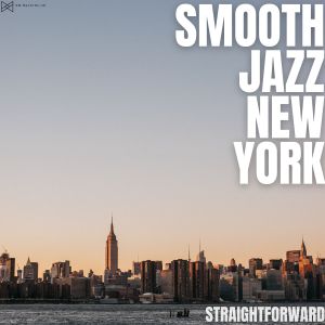 Album Straightforward oleh Smooth Jazz New York