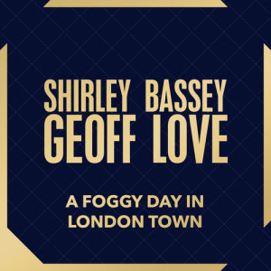 Shirley Bassey的專輯A Foggy Day in London Town