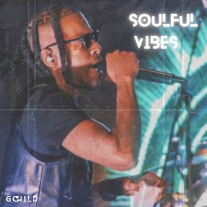 G Child的專輯Soulful Vibes (Explicit)