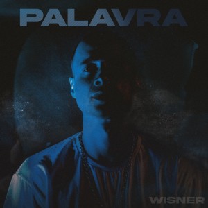 ดาวน์โหลดและฟังเพลง Palavra (Explicit) พร้อมเนื้อเพลงจาก Wisner