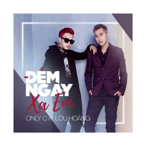 收聽Only C的Đếm Ngày Xa Em歌詞歌曲