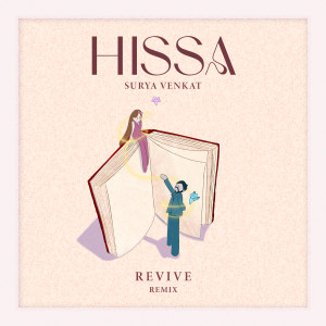 Listen to Hissa - Revive Remix song with lyrics from Surya Venkat