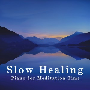 Dream House的專輯Slow Healing Piano for Meditation Time