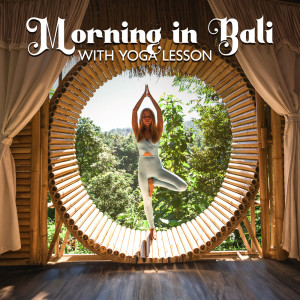 Album Morning in Bali with Yoga Lesson from Spiritual Meditation Vibes