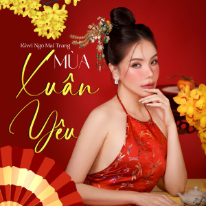 收聽Kiwi Ngô Mai Trang的Nếu Xuân Này Vắng Anh歌詞歌曲