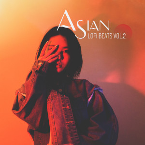 Asian Lofi Beats vol.2 (Top 100, Best Japanese Chill Out Music, Lofi Hip Hop Instrumentals) dari Chillhop Masters