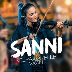 收聽SANNI的Kelpaat kelle vaan (Vain elämää kausi 7) [feat. Apocalyptica]歌詞歌曲