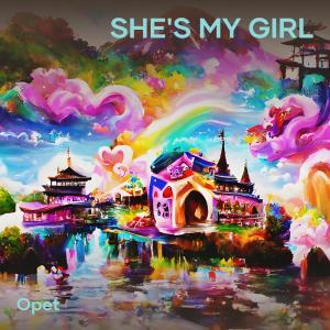 ดาวน์โหลดและฟังเพลง She's My Girl พร้อมเนื้อเพลงจาก Opet