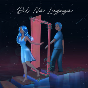 Listen to Dil Na Lageya song with lyrics from Arunima Wali