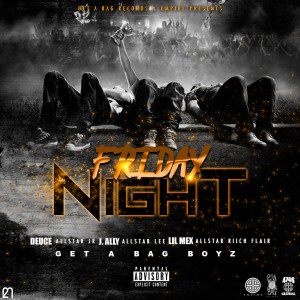 ดาวน์โหลดและฟังเพลง Friday Night (Explicit) พร้อมเนื้อเพลงจาก Get A Bag Boyz