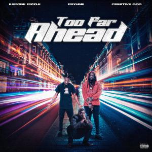 ดาวน์โหลดและฟังเพลง Too Far Ahead (Explicit) พร้อมเนื้อเพลงจาก Kapone Pizzle