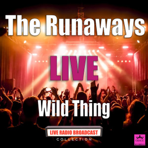 The Runaways的专辑Wild Thing (Live)