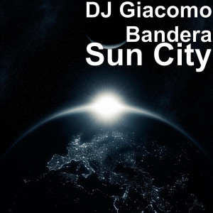 Listen to Sun City song with lyrics from DJ Giacomo Bandera