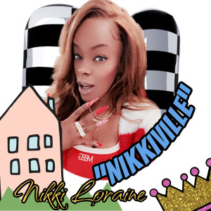 Listen to Nikkiville (Explicit) song with lyrics from Nikki Loraine