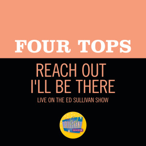 收聽Four Tops的Reach Out I'll Be There (Live On The Ed Sullivan Show, October 16, 1966)歌詞歌曲