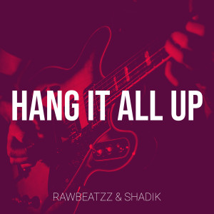 Listen to Hang It All Up song with lyrics from Rawbeatzz