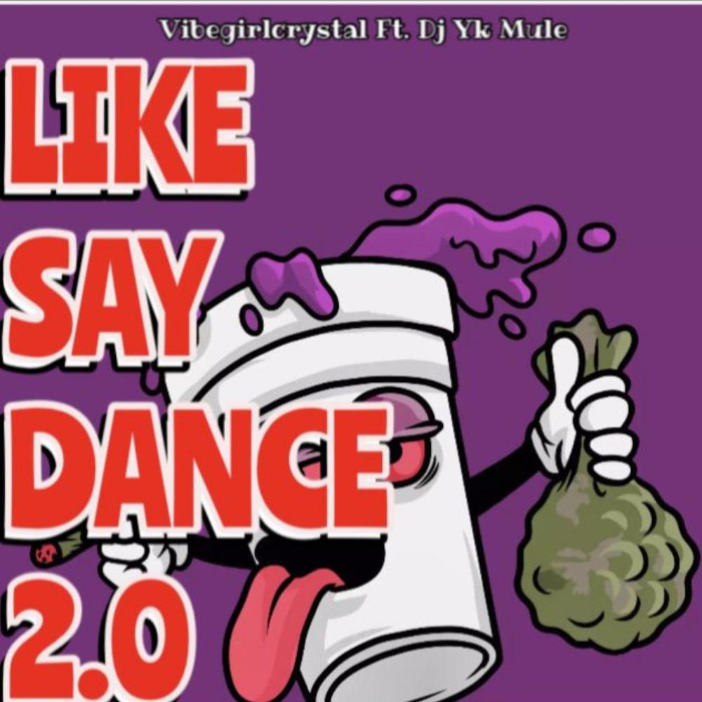 Like Say Dance 2.0 (feat. Dj Yk Mule)