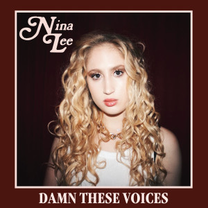 Nina Lee的專輯Damn These Voices (Explicit)