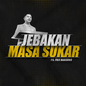 收听Fuji Harsono的Jebakan Masa Sukar歌词歌曲