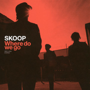 ดาวน์โหลดและฟังเพลง Where Do We Go พร้อมเนื้อเพลงจาก Skoop On Somebody