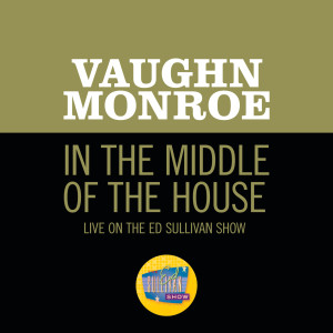 ดาวน์โหลดและฟังเพลง In The Middle Of The House (Live On The Ed Sullivan Show, September 23, 1956) พร้อมเนื้อเพลงจาก Rida Johnson Young