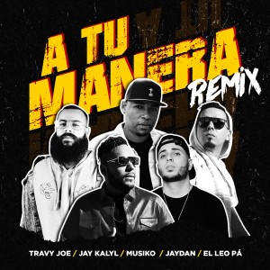 Album A Tu Manera (Remix) from Travy Joe
