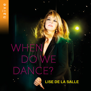 Lise de la Salle的专辑When Do We Dance?