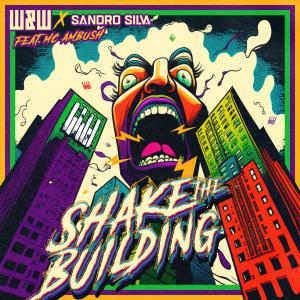 Sandro Silva的專輯Shake The Building (Explicit)