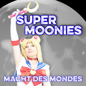 Super Moonies的專輯Macht des Mondes