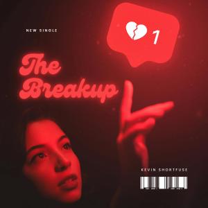 收聽Kevin Shortfuse的The Breakup歌詞歌曲