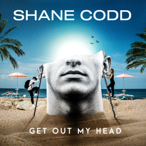 收聽Shane Codd的Get Out My Head歌詞歌曲