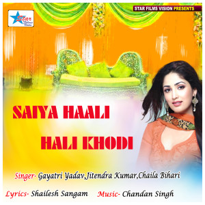 Listen to Saiya Haali Hali Khodi song with lyrics from Jitendra Kumar