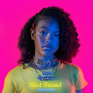 ดาวน์โหลดและฟังเพลง Best Friend พร้อมเนื้อเพลงจาก Bianca Richelle