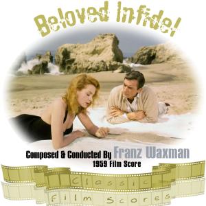 Album Beloved Infidel (1959 Film Score) from Franz Waxman