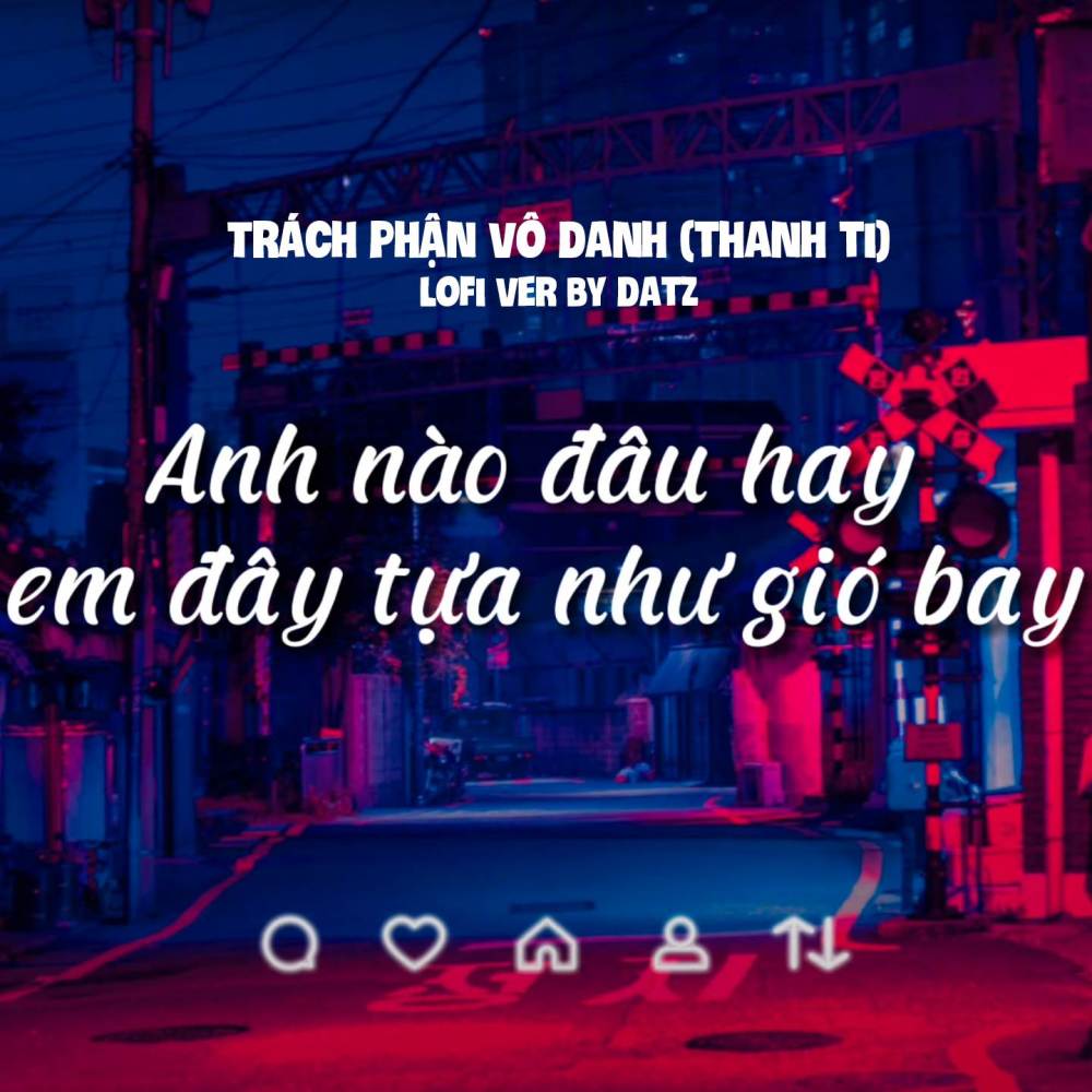 Trách Phận Vô Danh (Thanh Ti) - Datz Lofi