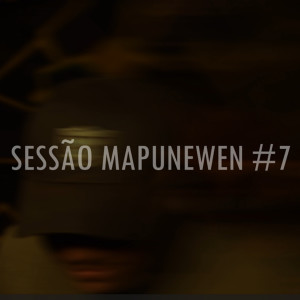 收聽Abya Yalab的Sessão Mapunewen 7歌詞歌曲