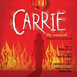 Michael Gore的專輯Carrie: The Musical  (Premiere Cast Recording)
