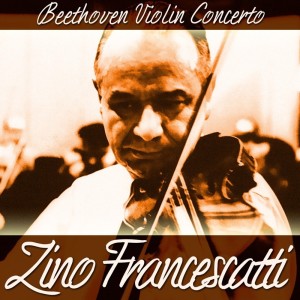收聽Zino Francescatti的Violin Concerto in D Major, Op. 61: II. Larghetto歌詞歌曲