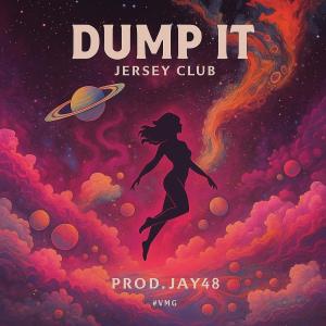 ดาวน์โหลดและฟังเพลง Dump It #JerseyClub พร้อมเนื้อเพลงจาก Prod Jay48