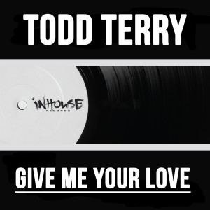 Todd Terry的專輯Give Me Your Love