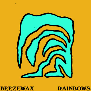ดาวน์โหลดและฟังเพลง Rainbows พร้อมเนื้อเพลงจาก Beezewax
